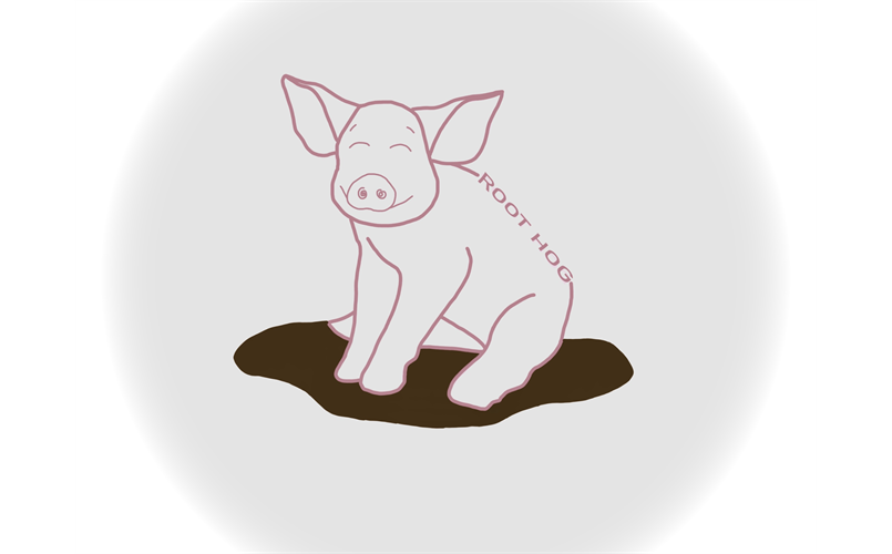 Root Hog or Die